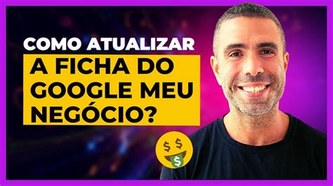 Aprenda passo a passo como atualizar a ficha do google meu negócio