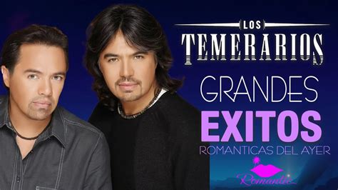 Los Temerarios Puras Romanticas Para Enamorarse Latin Los Temerarios