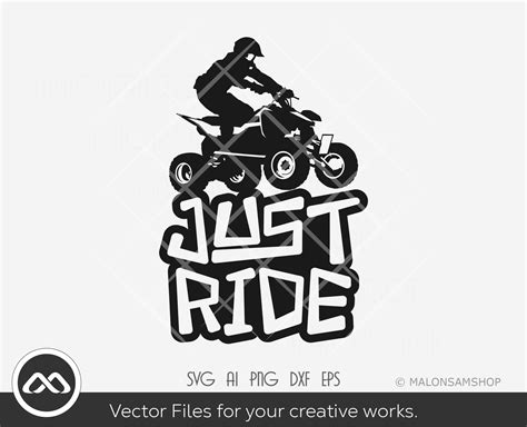 ATV SVG Just Ride Atv Svg Quad Svg 4 Wheeler Svg Dxf Png Etsy