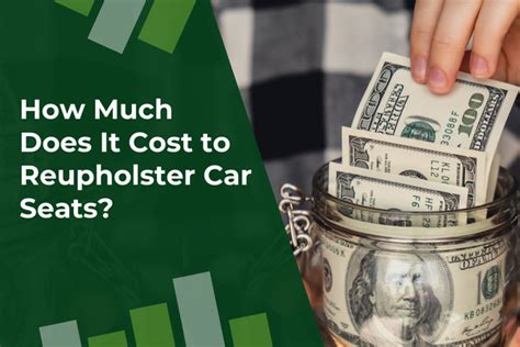 How Much Does It Cost To Reupholster Car Seats Prices