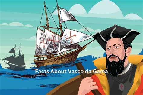 10 Facts About Vasco Da Gama Have Fun With History