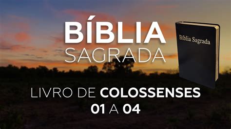 B Blia Sagrada Livro De Colossenses Completo Youtube