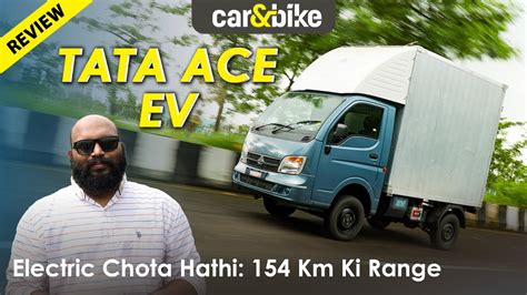 Tata Ace Ev Review Electric Chota Hathi Youtube