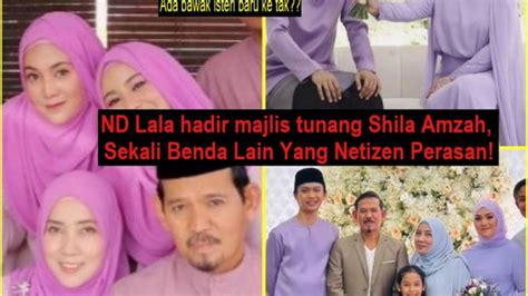 Nd Lala Hadir Majlis Tunang Shila Amzah Sekali Benda Lain Yang Netizen