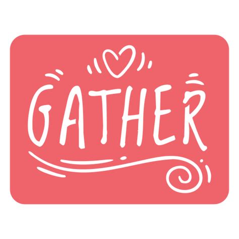 Gather Pink Quote Cut Out Png And Svg Design For T Shirts