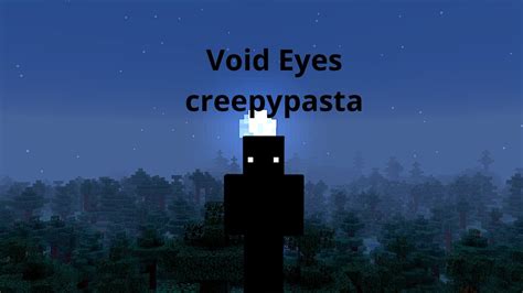 Void Eyes Creepypasta Youtube