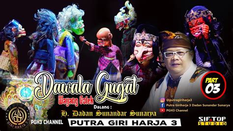 WAYANG GOLEK DAWALA GUGAT H DADAN SUNANDAR SUNARYA Bagian 03