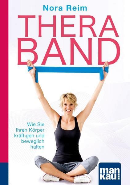 Thera Band Kompakt Ratgeber Oberk Rpertraining Band Workout Bungen