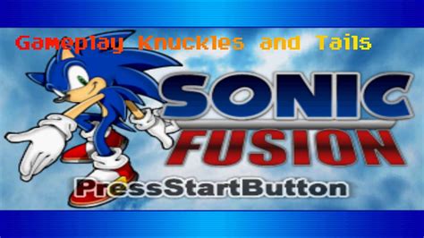 Sonic Fusion Gameplay 2 Knuckles And Tails Youtube