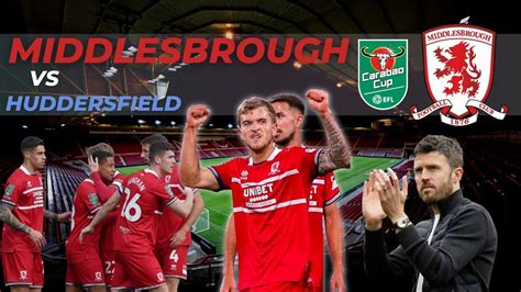 Too Soon To Brake Things Huddersfield Vs Middlesbrough Carabao Cup