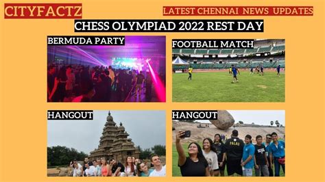 Chess Olympiad 2022 Chennai Chess Olympiad Bermuda Party And Football