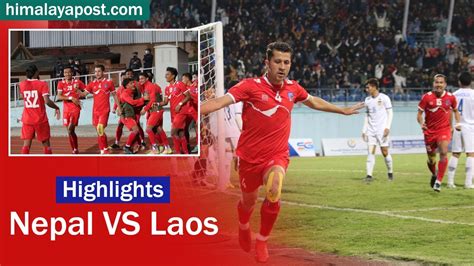 Nepal Vs Laos Pm Three Nations Cup Football Highlights Youtube