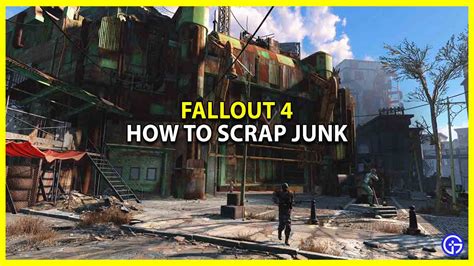 Best Ways To Scrap Junk In Fallout 4 - Gamer Tweak