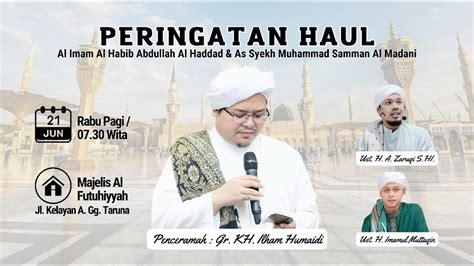 🔴21 Juni 2023 Majelis Al Futuhiyah Peringatan Haul Imam Al Haddad