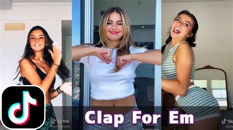 Clap For Em Tiktok Compilation Youtube