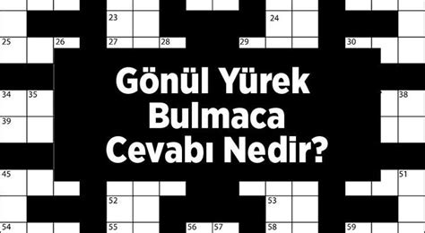 G N L Y Rek Bulmaca Cevab Nedir Harf Harf Bulmacada En Son Haberler