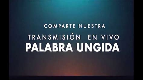 MISION EVANGELICA PALABRA UNGIDA Live Stream YouTube