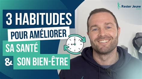 3 habitudes pour améliorer sa santé et son bien être YouTube