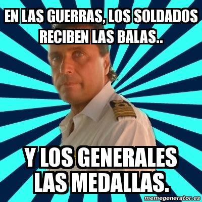 Meme Francesco Schettino En Las Guerras Los Soldados Reciben Las