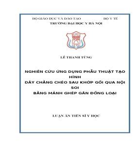 NGHIÊN cứu ỨNG DỤNG PHẪU THUẬT tạo HÌNH dây CHẰNG CHÉO SAU KHỚP gối QUA nội