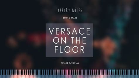 How To Play Bruno Mars Versace On The Floor Theory Notes Piano Tutorial Youtube