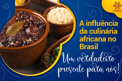 Apcef Sp A Influ Ncia Da Culin Ria Africana No Brasil Apcef Sp