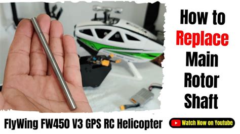 How To Replace FlyWing FW450 V3 GPS RC Helicopter Main Rotor Shaft