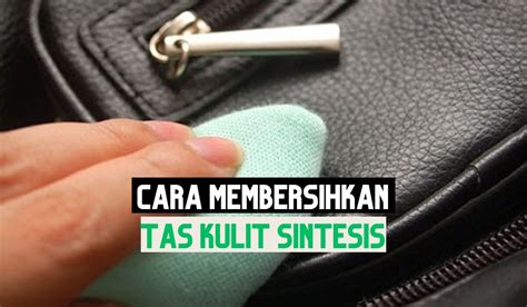 6 Cara Membersihkan Tas Kulit Sintetis Mudah Kok Dilakuin Wellen