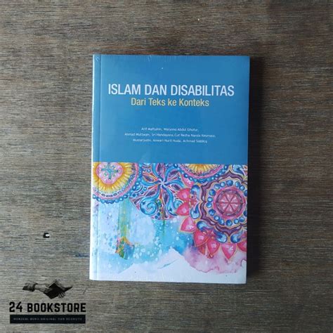 Jual Islam Dan Disabilitas Dari Teks Ke Konteks Arif Maftuhin Agama