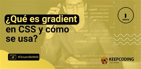 Gradient en CSS aprende a crear degradados fácilmente