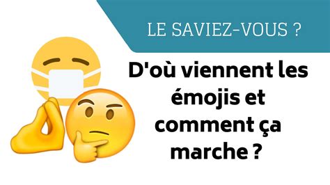 Le Saviez vous Les Emojis doù ça vient et comment ça marche