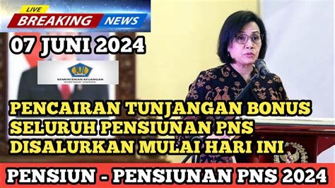 Pencairan Tunjangan Bonus Seluruh Pensiunan Pns Disalurkan Mulai Hari