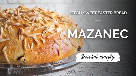 Nejlepší velikonoční mazanec recept naší babičky Vláčný a nadýchaný