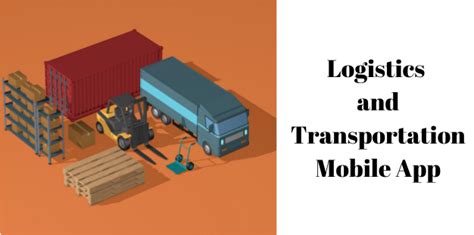 Logistics Transportation Mobile App Development Cost Features