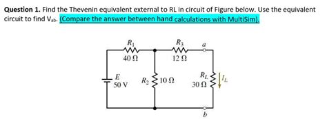 Solved Question Find The Thevenin Equivalent External To Rl In The