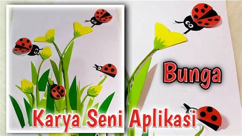 Cara Membuat Karya Seni Aplikasi Bunga Dan Kumbang Tugas Sekolah