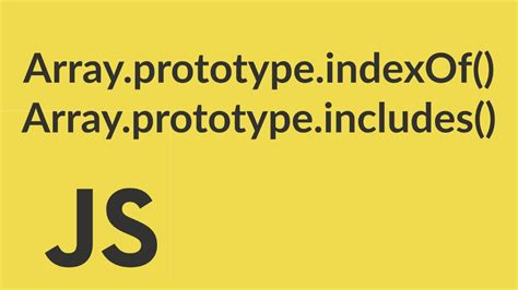 Javascript Arrays Search Includes Method And Indexof Method Youtube