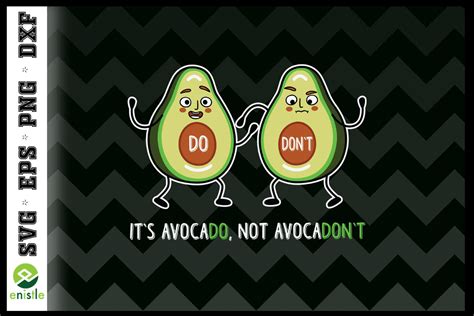 It S Avocado Not Avocadon T Svg Graphic By Enistle Creative Fabrica