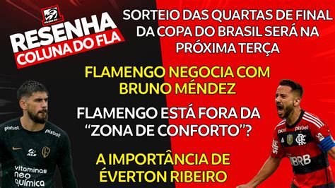 Notícias do Flamengo hoje negociação Bruno Méndes sorteio da Copa