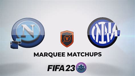 FIFA 23 SBC Napoli V Inter Milan Marquee Matchups YouTube