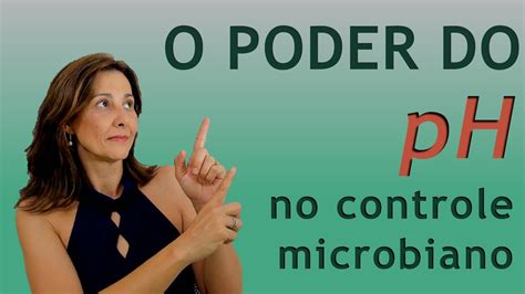 O Ph Dos Alimentos E Sua Influ Ncia Na Contamina O Microbiana Youtube