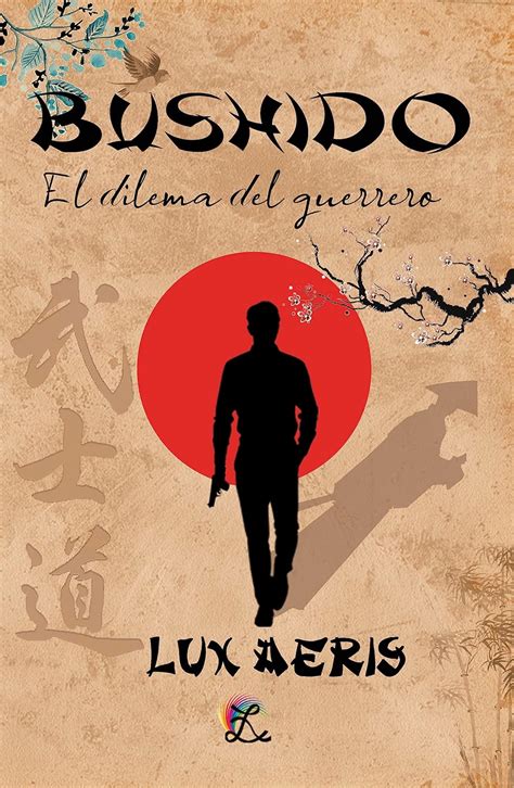 Bushido El Dilema Del Guerrero Romance Gay Spanish Edition Kindle Edition By Aeris Lux