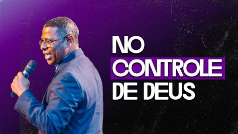 No Controle De Deus Pr Osiel Gomes Youtube