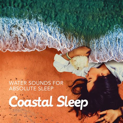 Coastal Sleep Album By Water Sounds For Absolute Sleep Spotify