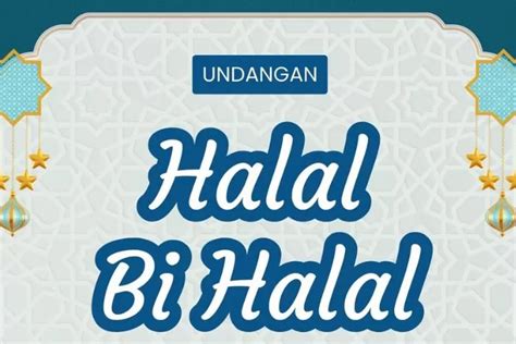 Contoh Undangan Halal Bihalal Terbaik Dan Terbaru Yang Baca Pasti