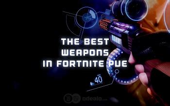 The Best Weapons in Fortnite: Save the World (PvE)