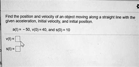 Solved Find The Position And Velocity Of An Object Moving Along A