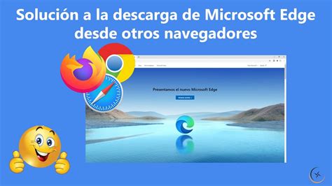 Solución a la descarga de Microsoft Edge desde otros navegadores YouTube