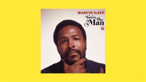 Marvin Gayes Youre The Man Finally Finds Release After 47 Years