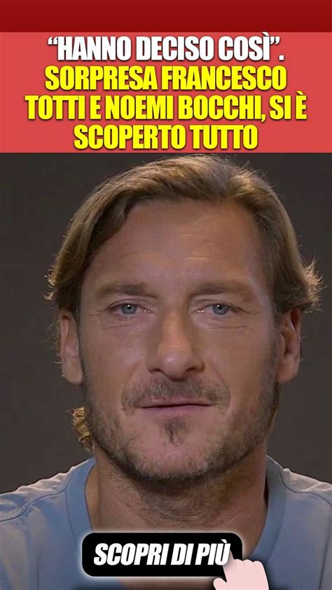 Hanno deciso così Sorpresa Francesco Totti e Noemi Bocchi si è